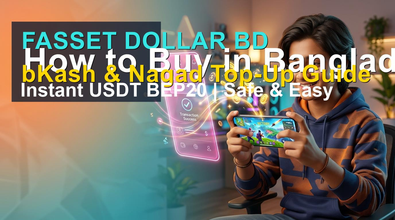 How to Buy Fasset Dollar in Bangladesh (bKash & Nagad Guide)