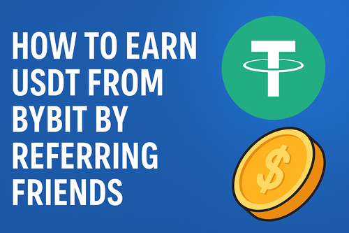 How to Earn USDT from Bybit by Referring Friends